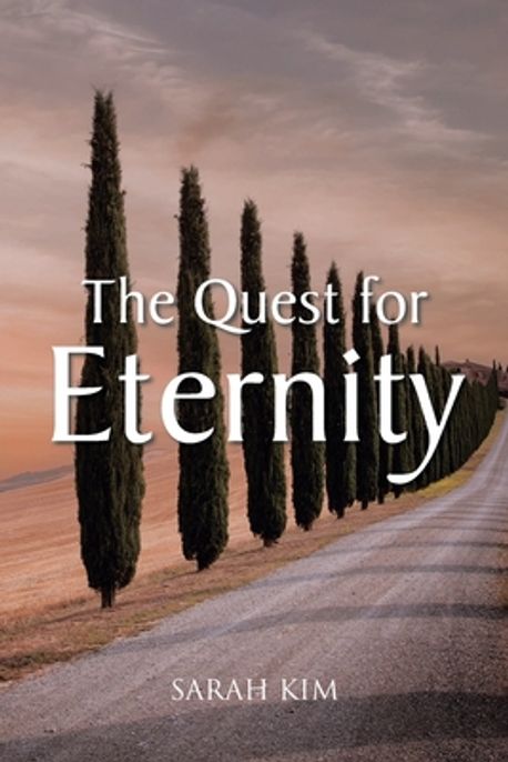 The Quest for Eternity | Kim, Sarah - 교보문고