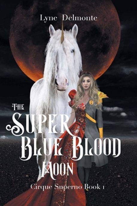 The Super Blue Blood Moon | Delmonte, Lyne - 교보문고
