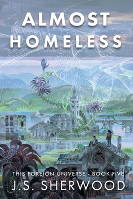 Almost Homeless Almost Homeless | Sherwood, J. S. - 교보문고