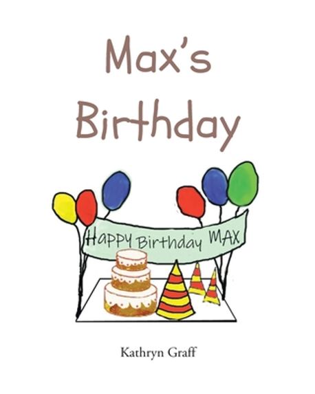 Max's Birthday | Graff, Kathryn - 교보문고