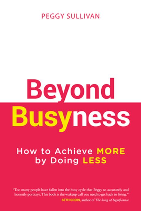 Beyond Busyness | Sullivan, Peggy - 교보문고