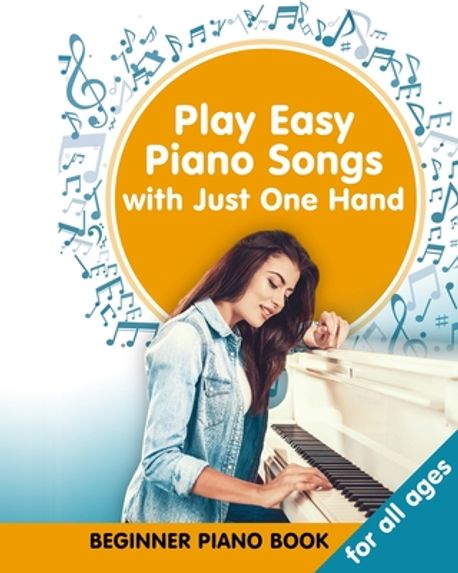 Play Easy Piano Songs with just One Hand | Winter, Helen - 교보문고