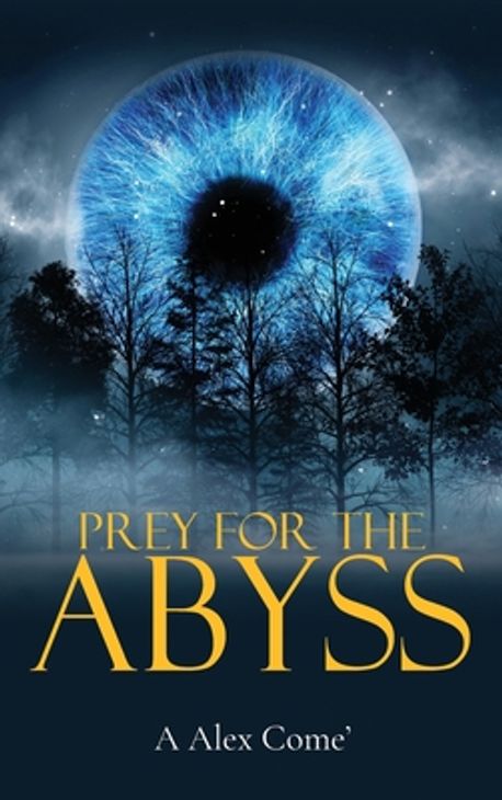Prey for the Abyss | Come', A. Alex - 교보문고