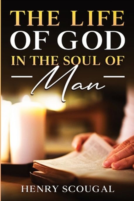The Life of God in the Soul of Man | Scougal, Henry - 교보문고