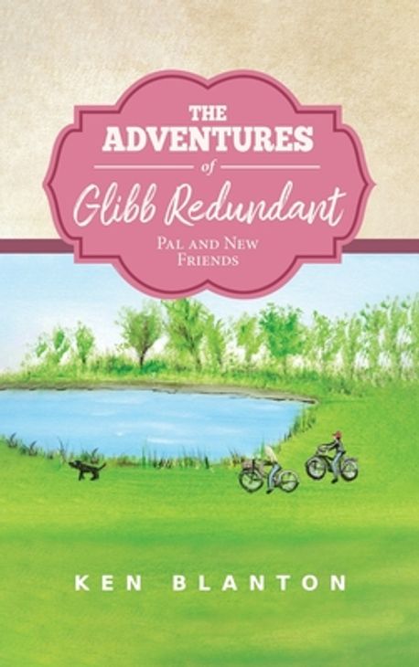 The Adventures of Glibb Redundant | Ken Blanton - 교보문고