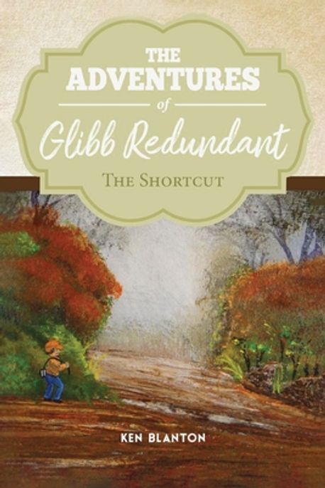 The Adventure of Glibb Redundant | Blanton, Ken - 교보문고