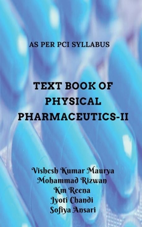 Text Book of Physical Pharmaceutics-II | Vishesh Kumar Maurya - 교보문고