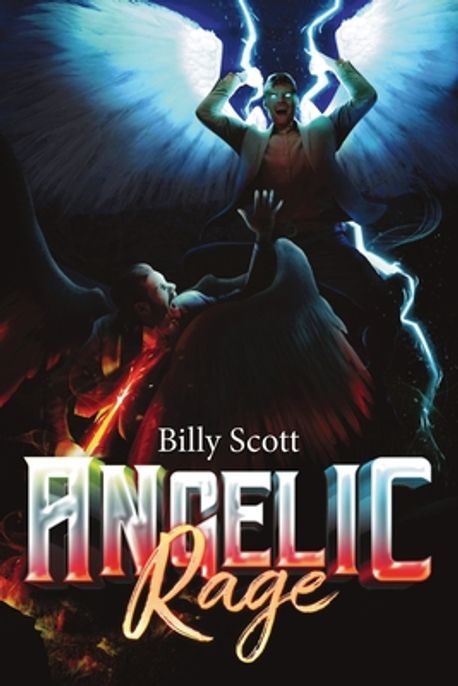 Angelic Rage | Scott, Billy - 교보문고