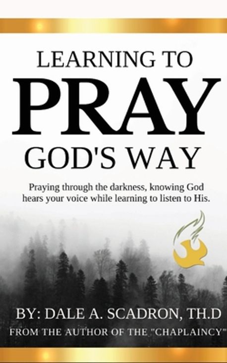 Learning to Pray God's Way | Scadron, Dale A. - 교보문고