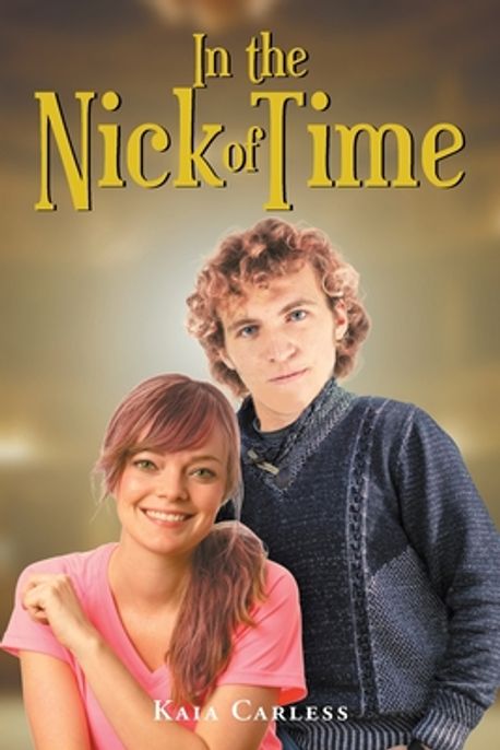 In the Nick of Time | Carless, Kaia - 교보문고