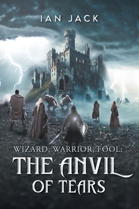 Wizard, Warrior, Fool | Ian Jack - 교보문고
