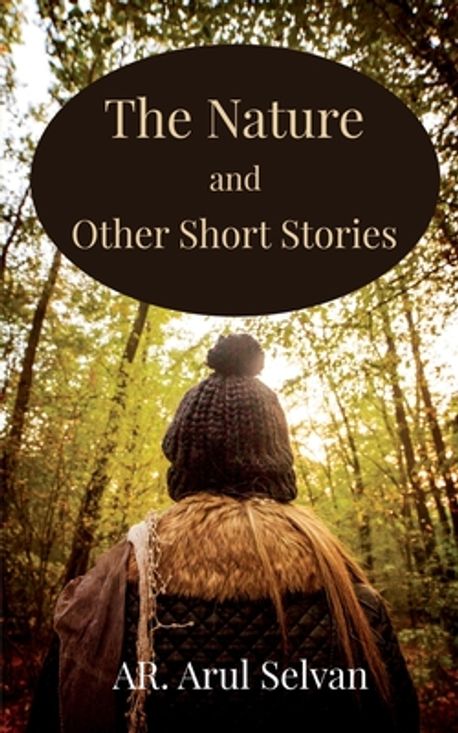 The Nature and other Short Stories | Ar Arul Selvan - 교보문고