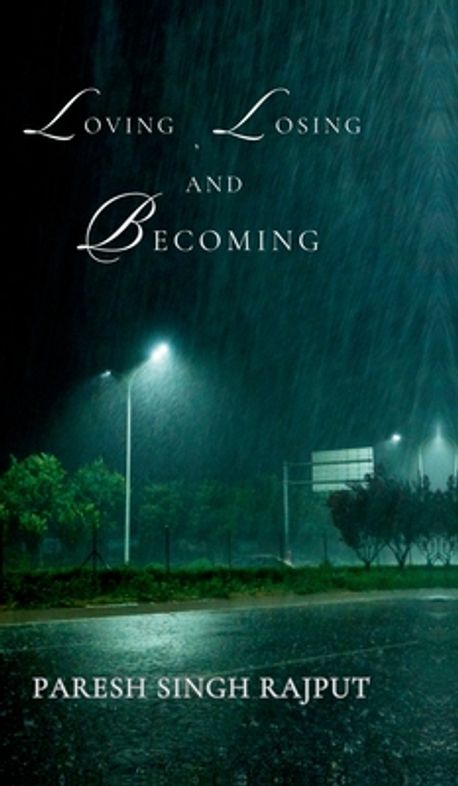 Paresh Rajput Loving, Losing and Becoming | Paresh Singh Rajput - 교보문고