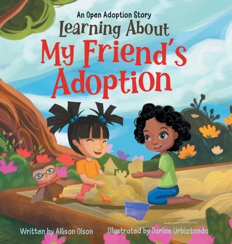 Learning About My Friend's Adoption | Olson, Allison - 교보문고