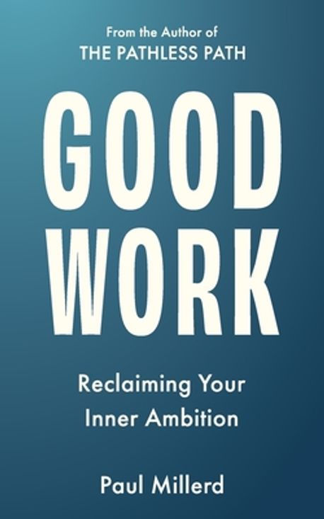 Good Work | Millerd, Paul - 교보문고
