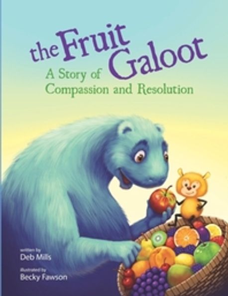 Galoot The Fruit Galoot | Fawson, Becky - 교보문고
