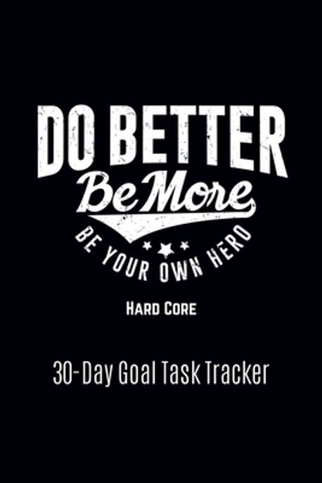 Do Better Be More Be Your Own Hero | Nelson, Katie - 교보문고