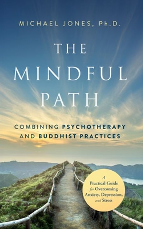 The Mindful Path | Jones, Michael - 교보문고