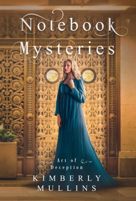 Notebook Mysteries Art of Deception | Mullins, Kimberly - 교보문고