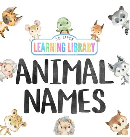 Python Library That Uses Animal Name A.C. Larc's Learning Library Animal Names | Larc, A. C. - 교보문고