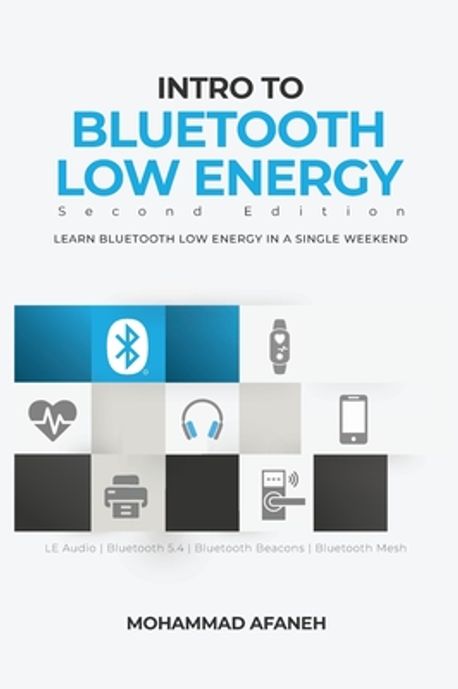 Intro to Bluetooth Low Energy | Afaneh, Mohammad - 교보문고