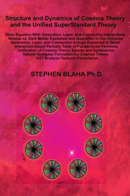 Structure and Dynamics of Cosmos Theory and the Unified SuperStandard ...