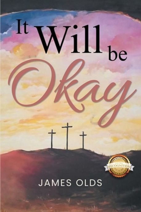 It Will Be Okay | Olds, James - 교보문고