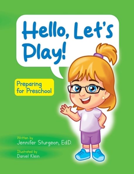 Hello, Let's Play! Preparing for Preschool | Klein, Daniel - 교보문고