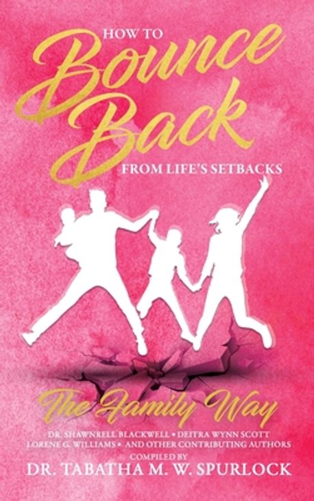 How to Bounce Back from Life's Setbacks | Spurlock, Tabatha M. W. - 교보문고