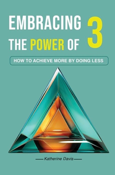 Embracing The Power of 3 | Davis, Katherine - 교보문고