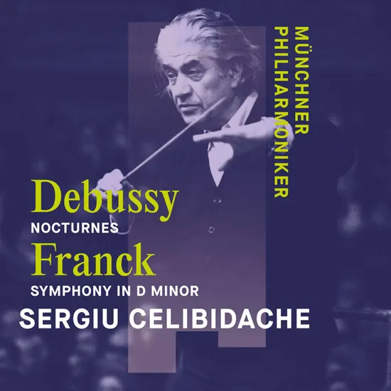 NOCTURNES, SYMPHONY IN D MINOR/ SERGIU CELIBIDACHE [프랑크, 드뷔시: 교향곡 D단조, 녹턴 - 첼리비다케, 뮌헨 필하모닉]