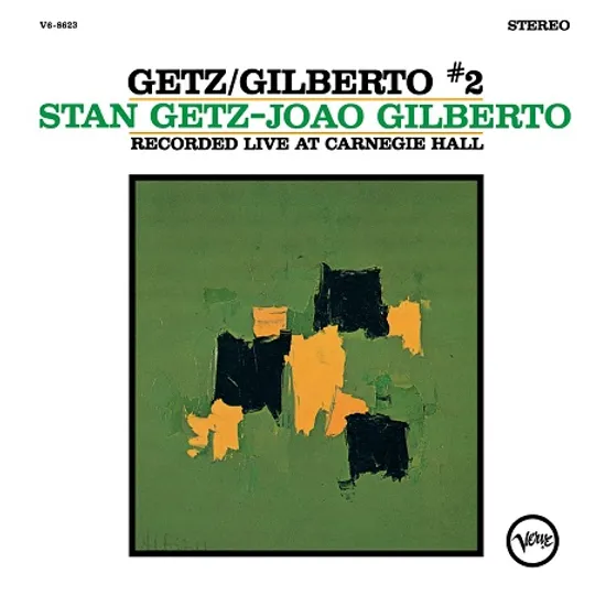 GETZ/ GILBERTO #2: RECORDED LIVE AT CARNEGIE HALL
