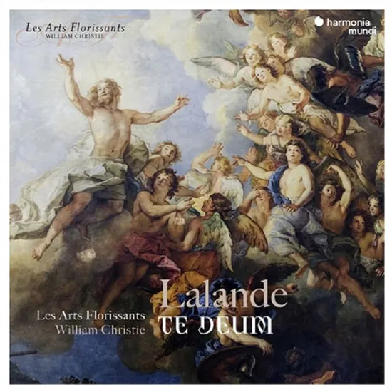 TE DEUM/ LES ARTS FLORISSANTS, WILLIAM CHRISTIE [드라랑드: 테 데움 - 레자르 플로리상, 윌리엄 크리스티]