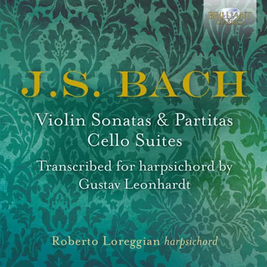 VIOLIN SONATAS & PARTITAS, CELLO SUITES: TRANSCRIBED FOR HARPSICHORD BY GUSTAV LEONHARDT/ ROBERTO LOREGGIAN [바흐: 무반주 바이올린 소나타와 파르티타, 첼로 조곡(레온하르트 하프시코드 편곡 버전) - 로레지안]