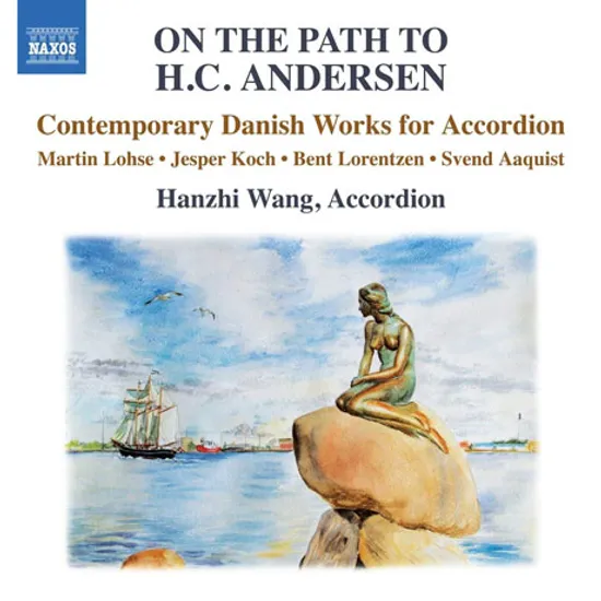 ON THE PATH TO H.C. ANDERSEN/ HANZHI WANG [현대 덴마크 작곡가들의 아코디언 작품집 - 왕한지]