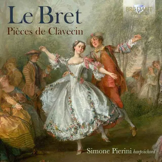 LE BRET: PIECES DE CLAVECIN/ SIMONE PIERINI [미지의 작곡가 르 브레의 클라브생 작품집 -