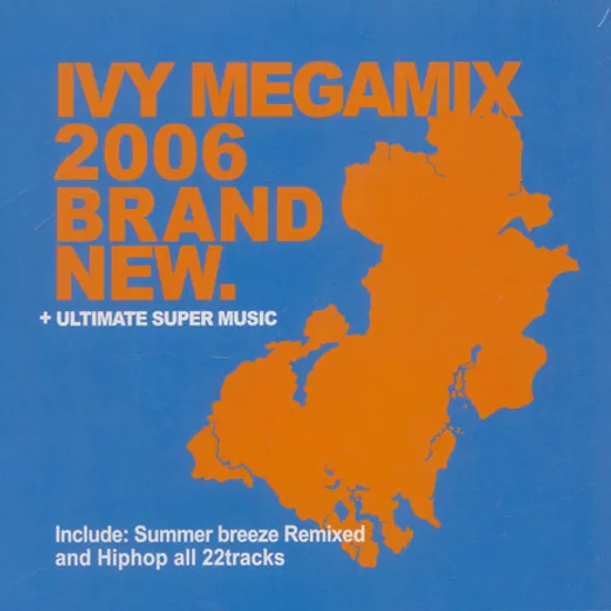 IVY MEGAMIX 2006 BRAND NEW/ ULTIMATE SUPER MUSIC [DIGITAL DISC]
