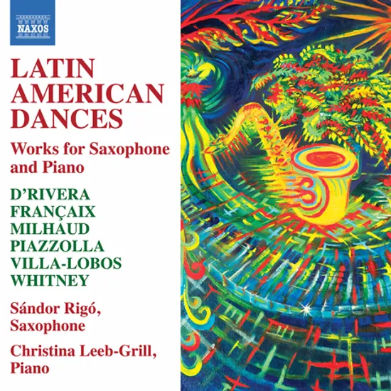LATIN AMERICAN DANCES: WORKS FOR SAXOPHONE & PIANO/ SANDOR RIGO, CHRISTINA LEEB-GRILL [라틴 아메리카 춤곡: 색소폰과 피아노를 위한 작품집]