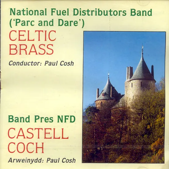 CELTIC BRASS/ CASTELL COCH/ NATIONAL FUEL DISTRIBUTORS BAND/ PAUL COSH
