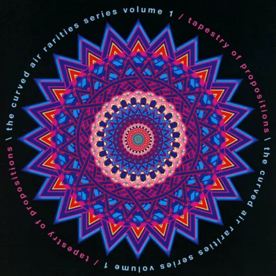 TAPESTRY OF PROPOSITIONS: THE CURVED AIR RARITIES SERIES VOL.1