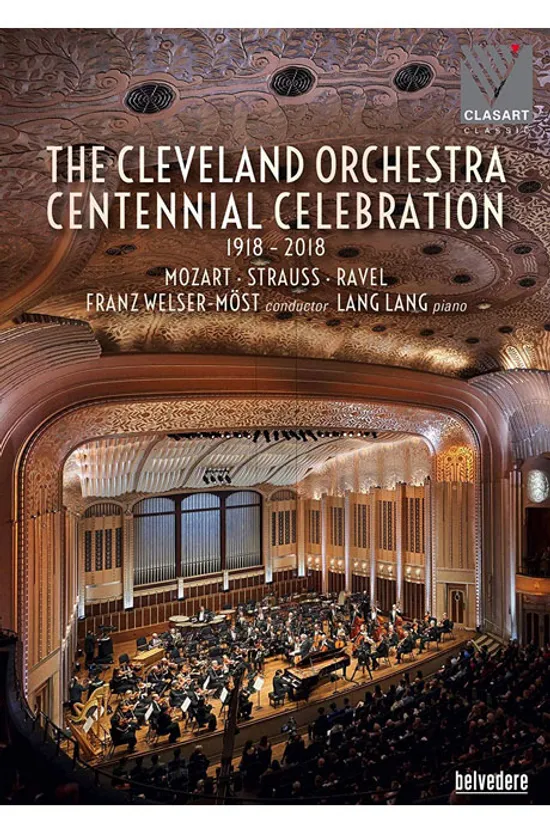 THE CLEVELAND ORCHESTRA: CENTENNIAL CELEBRATION 1919-2018/ LANG LANG, FRANZ WELSER-MOST [클리브랜드 오케스트라 100주년 기념공연
