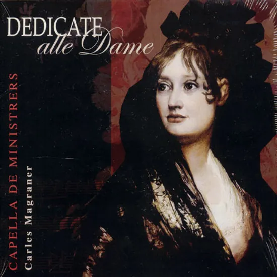 DEDICATE ALLE DAME/ CAPELLA DE MINISTRERS, CARLES MAGRANER