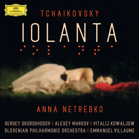 IOLANTA/ ANNA NETREBKO, EMMANUEL VILLAUME [차이코프스키: 이올란타]