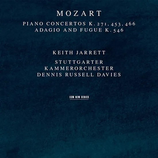 MOZART PIANO CONCERTOS K271, 453, 466 & ADAGIO AND FUGUE