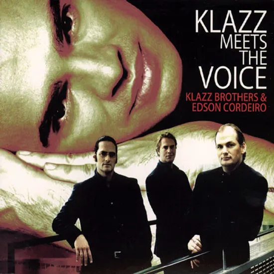 KLAZZ MEETS THE VOICE [클라츠 브라더스 & 에드슨 코르데이로]