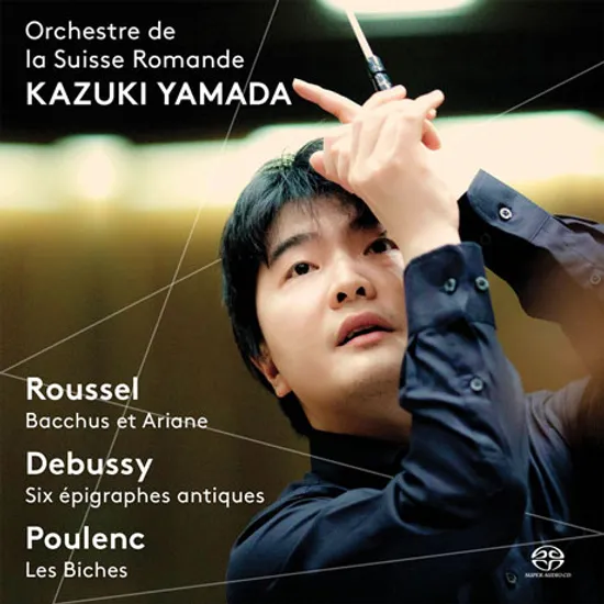 BACCHUS ET ARIANE, 6 EPIGRAPHES ANTIQUES, LES BICHES/ KAZUKI YAMADA [SACD HYBRID] [루셀, 드뷔시, 풀랑크: 관현악 작품집]