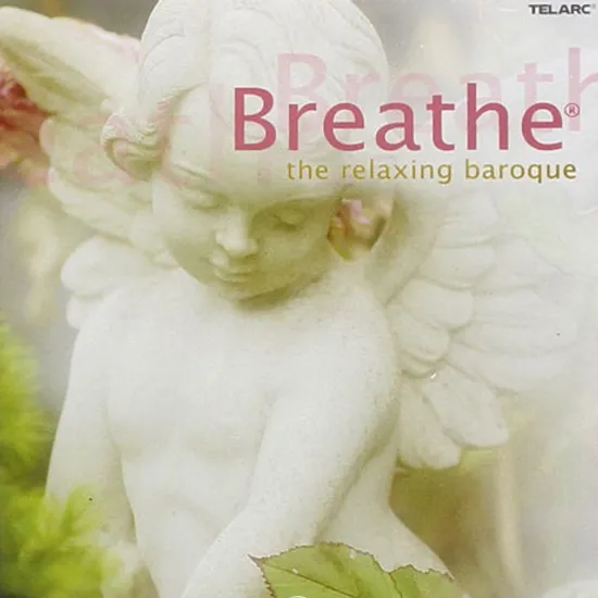 BREATHE: THE RELAXING BAROQUE