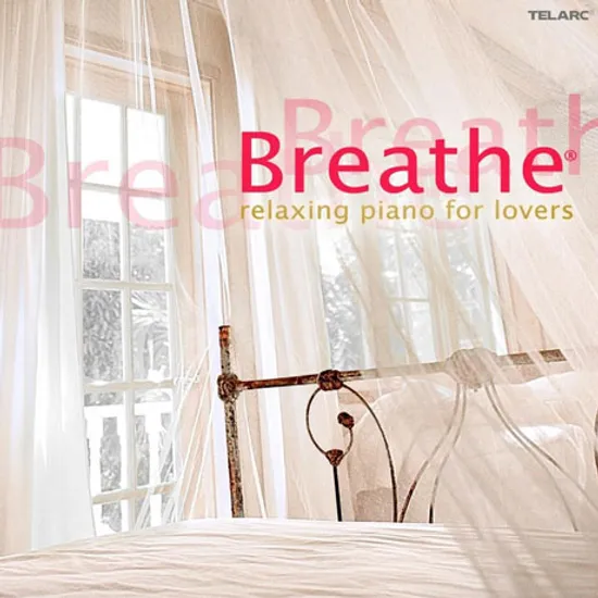 BREATHE: RELAXING PIANO FOR LOVERS