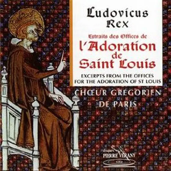 LUDOVICUS REX: L`ADORATION DE SAINT-LOUIS/ CHOEUR GREGORIEN DE PARIS [생루이를 위한 미사]