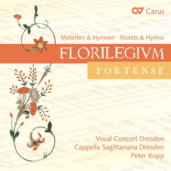 FLORILEGIUM PORTENSE: MOTETS & HYMNS/ PETER KOPP [아름다운 꽃들: 모테트와 찬가 - 드레스덴 카펠라 사지타리아나]